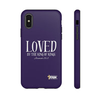 LOVED By The King of Kings Tough Phone Cases