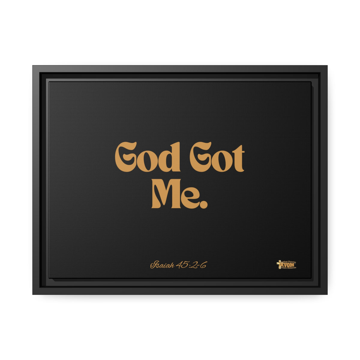 God Got Me Matte Canvas, Black Frame