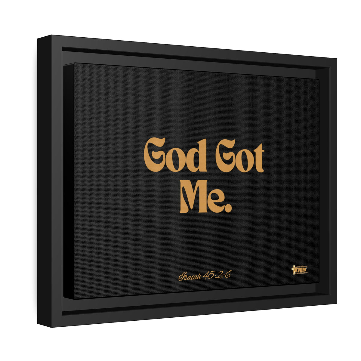 God Got Me Matte Canvas, Black Frame