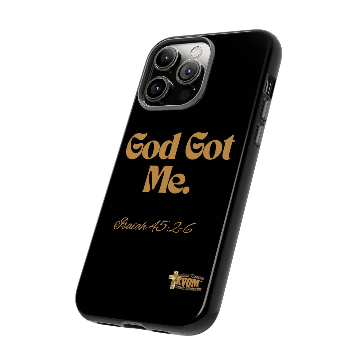 God Got Me KVOM Tough Case, Gold Print