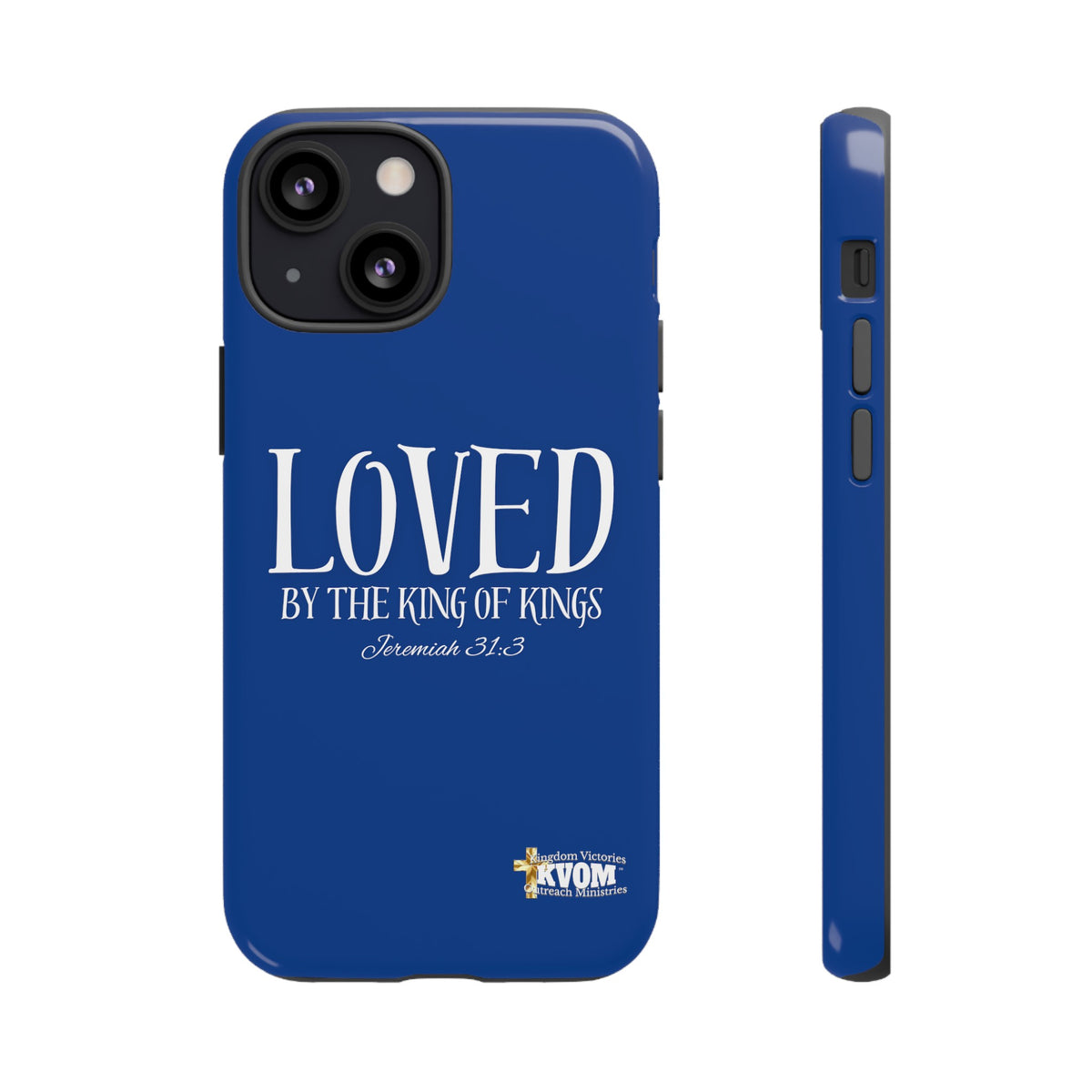 LOVED By The King of Kings Tough Phone Cases