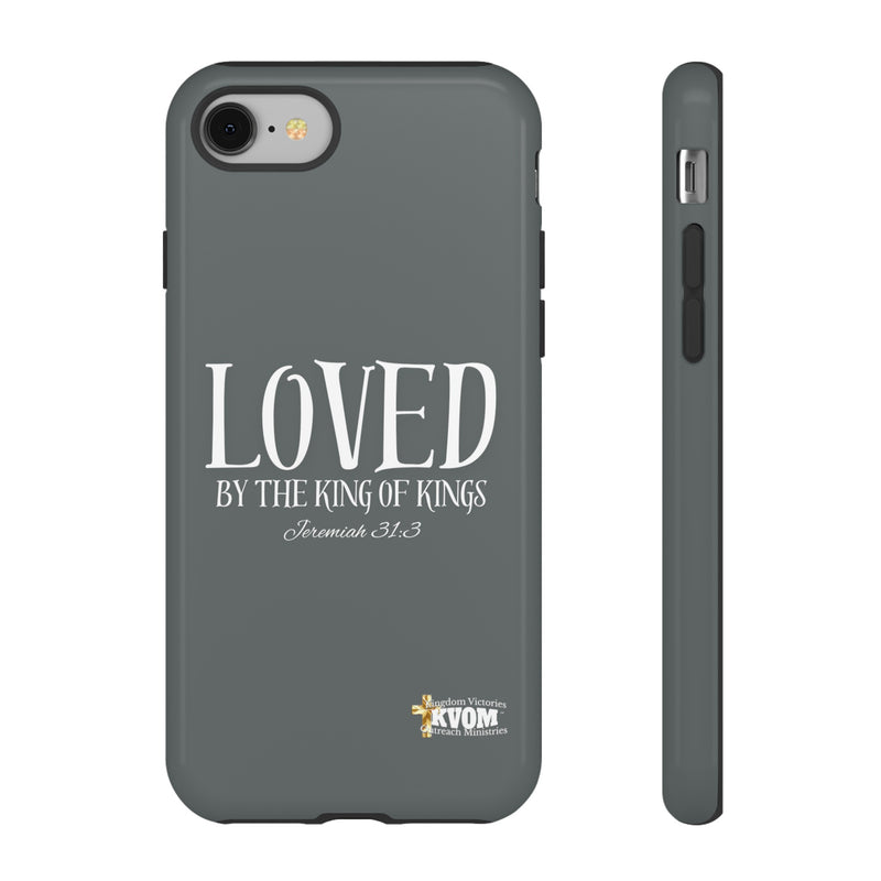 LOVED By The King of Kings Tough Phone Cases