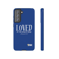 LOVED By The King of Kings Tough Phone Cases