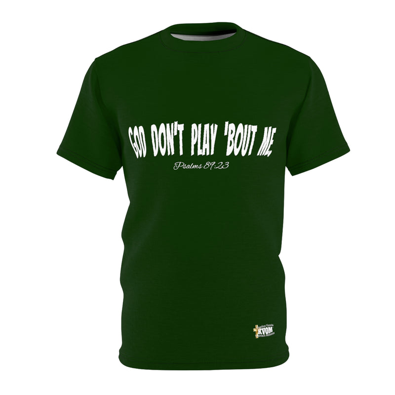 God Don't Play Bout Me T-Shirt, Forest Green