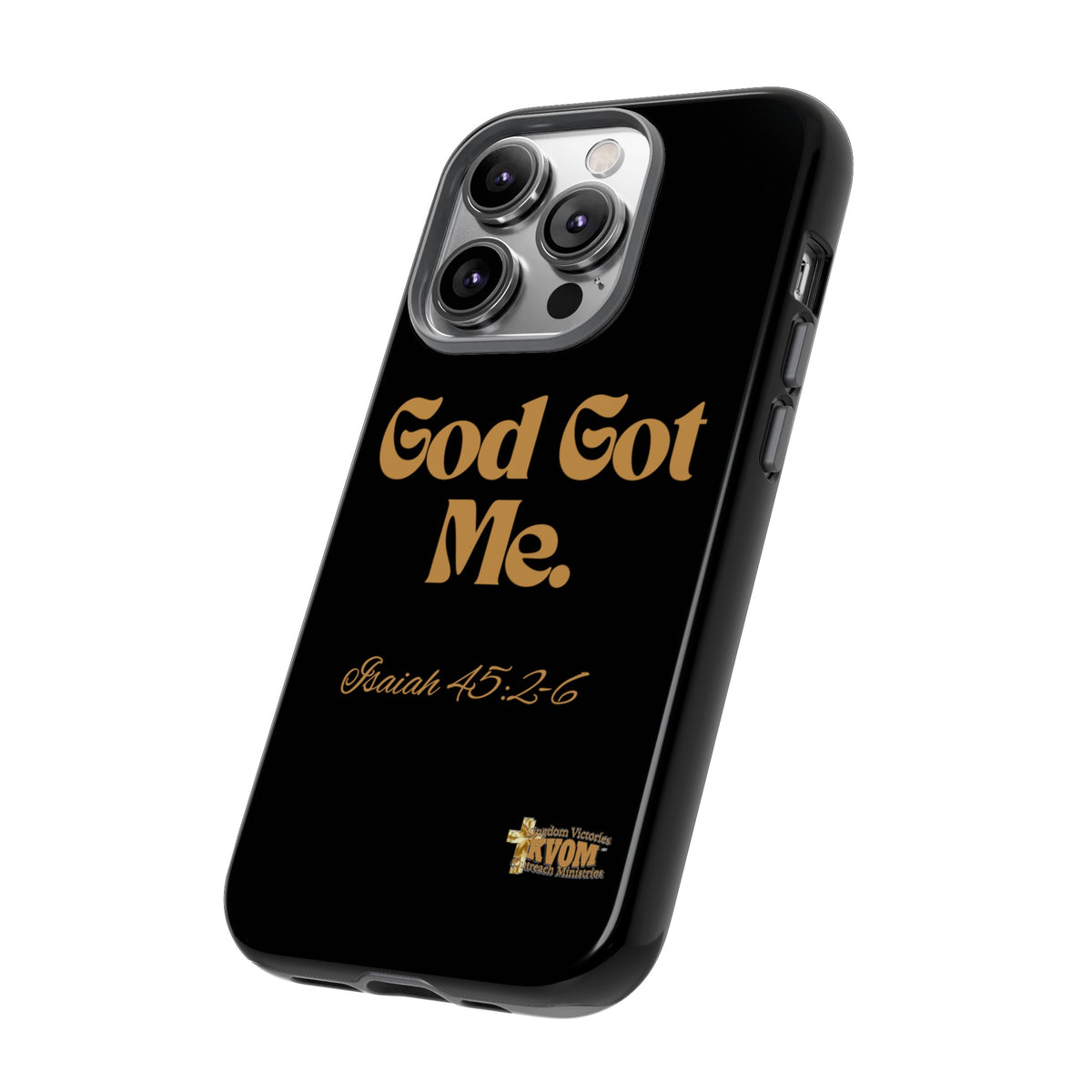 God Got Me KVOM Tough Case, Gold Print