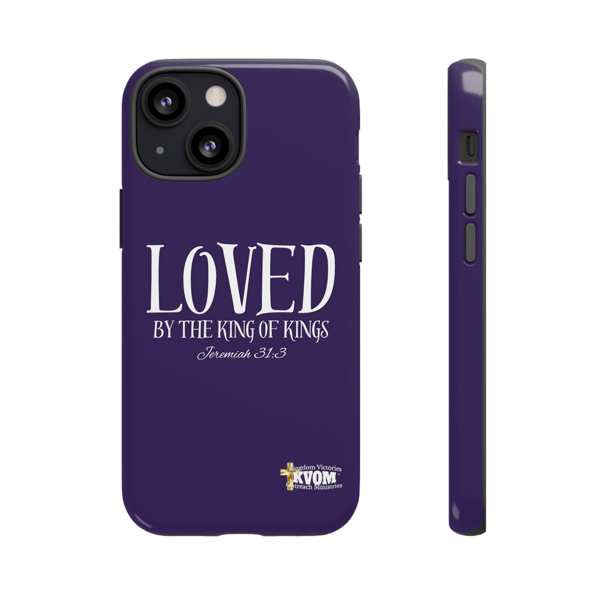 LOVED By The King of Kings Tough Phone Cases