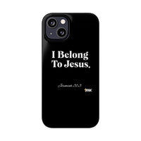 I Belong To Jesus Slim Phone Cases