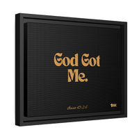 God Got Me Matte Canvas, Black Frame