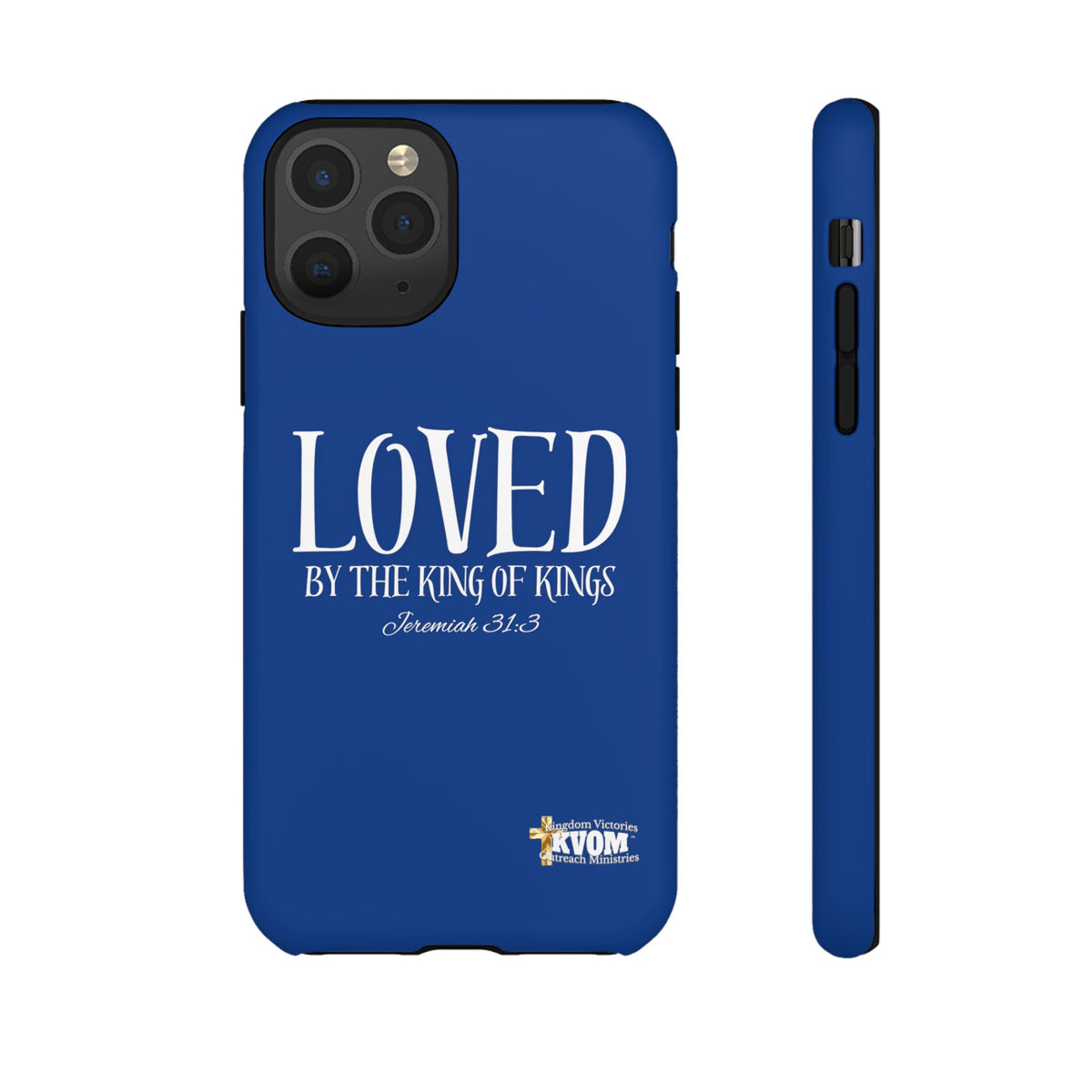 LOVED By The King of Kings Tough Phone Cases