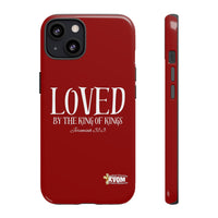 LOVED By The King of Kings Tough Phone Cases