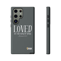 LOVED By The King of Kings Tough Phone Cases