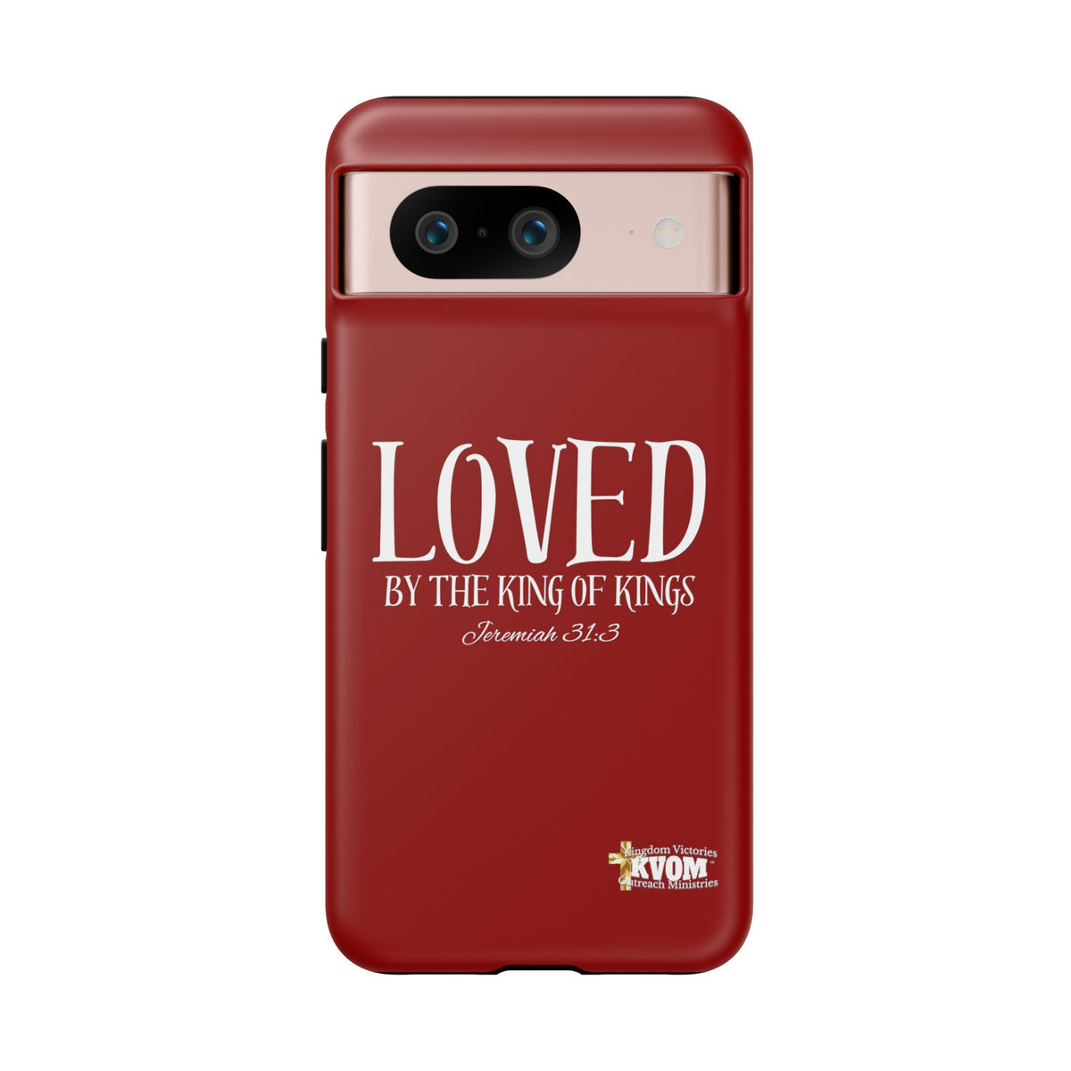 LOVED By The King of Kings Tough Phone Cases