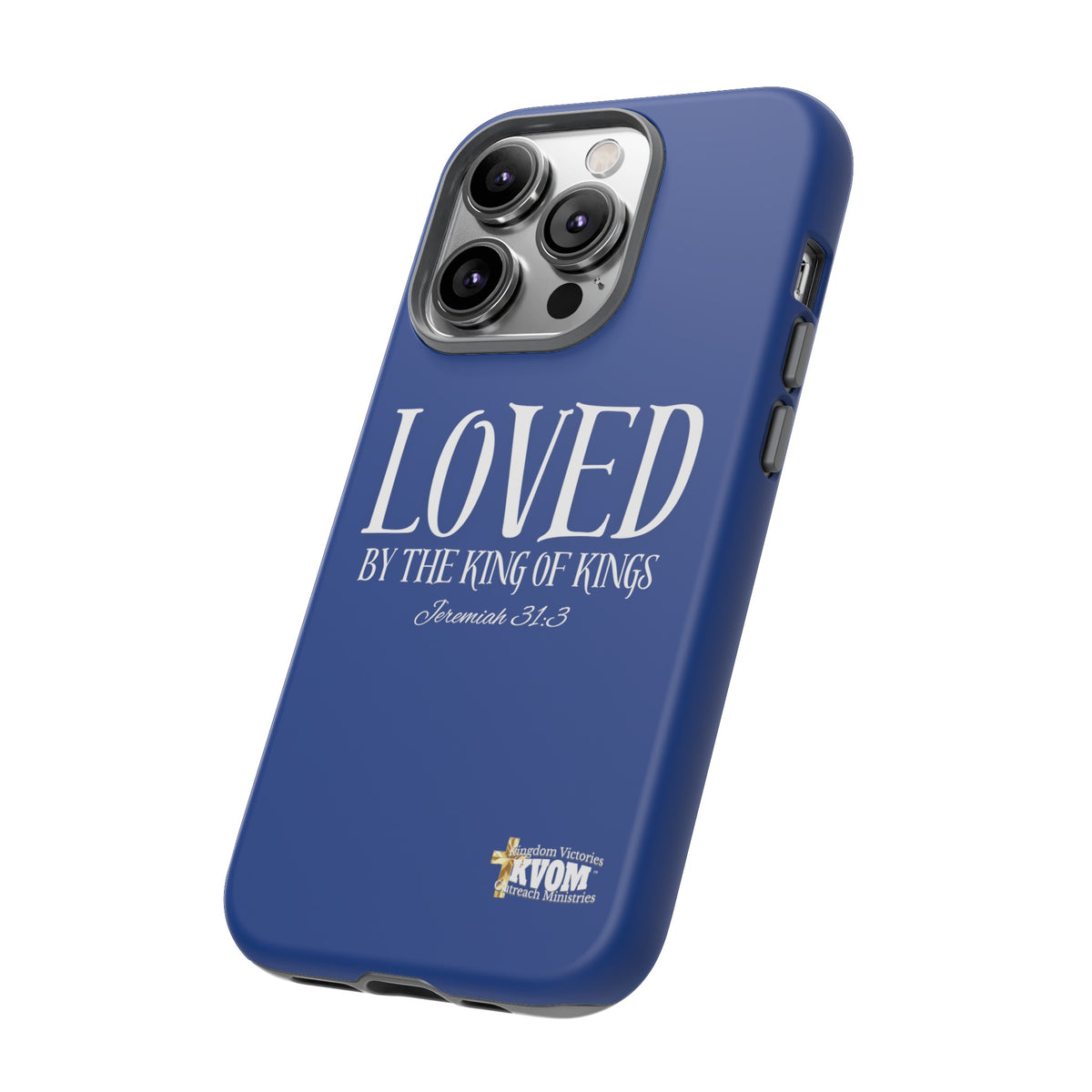 LOVED By The King of Kings Tough Phone Cases