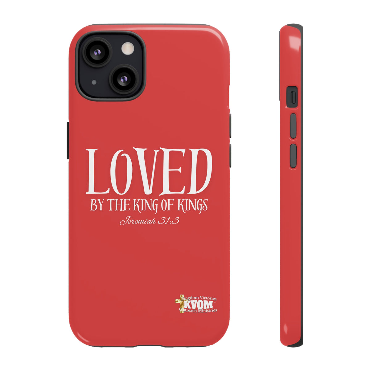 Copy of LOVED By The King of Kings Tough Phone Cases