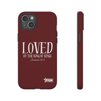 LOVED By The King of Kings Tough Phone Cases