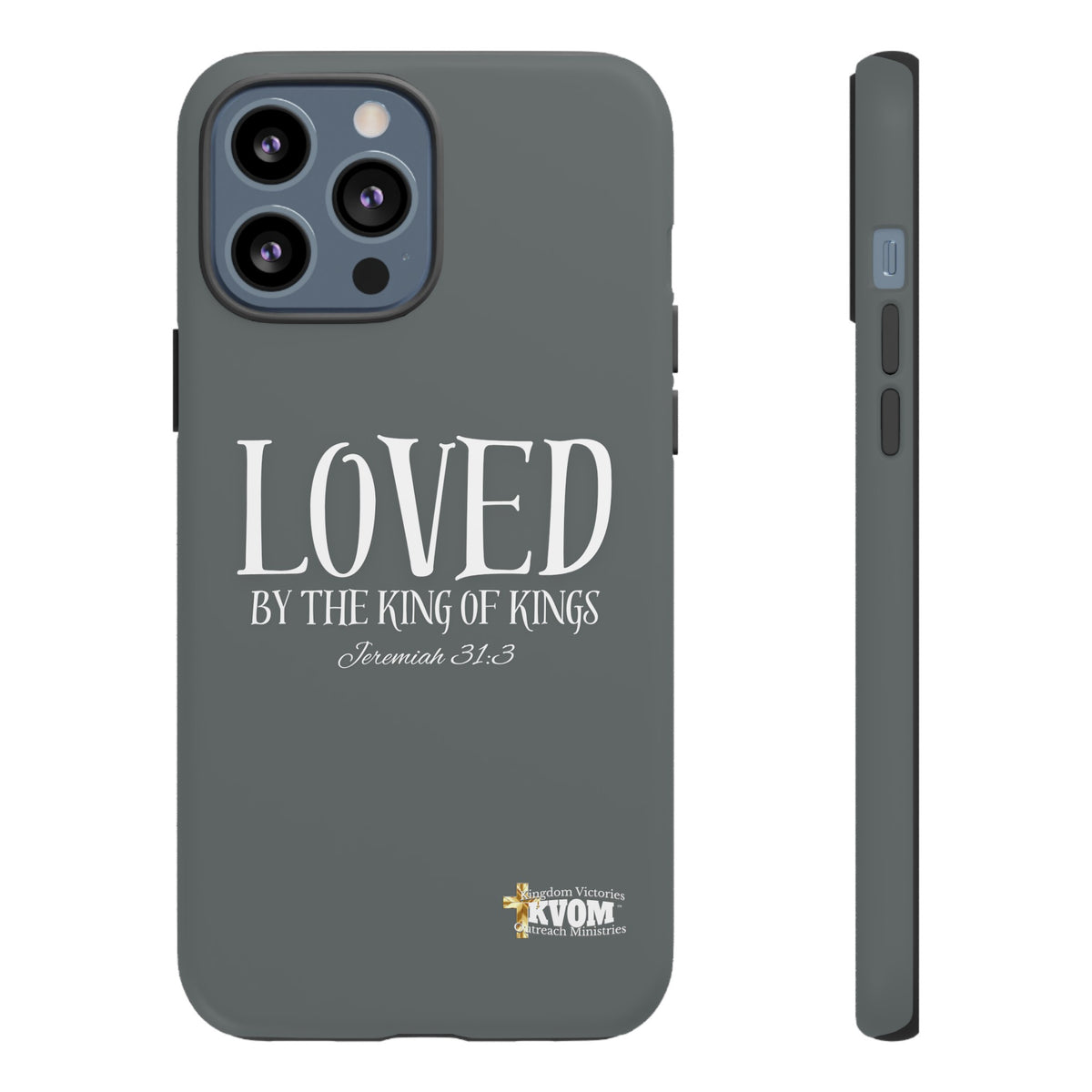 LOVED By The King of Kings Tough Phone Cases