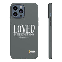 LOVED By The King of Kings Tough Phone Cases