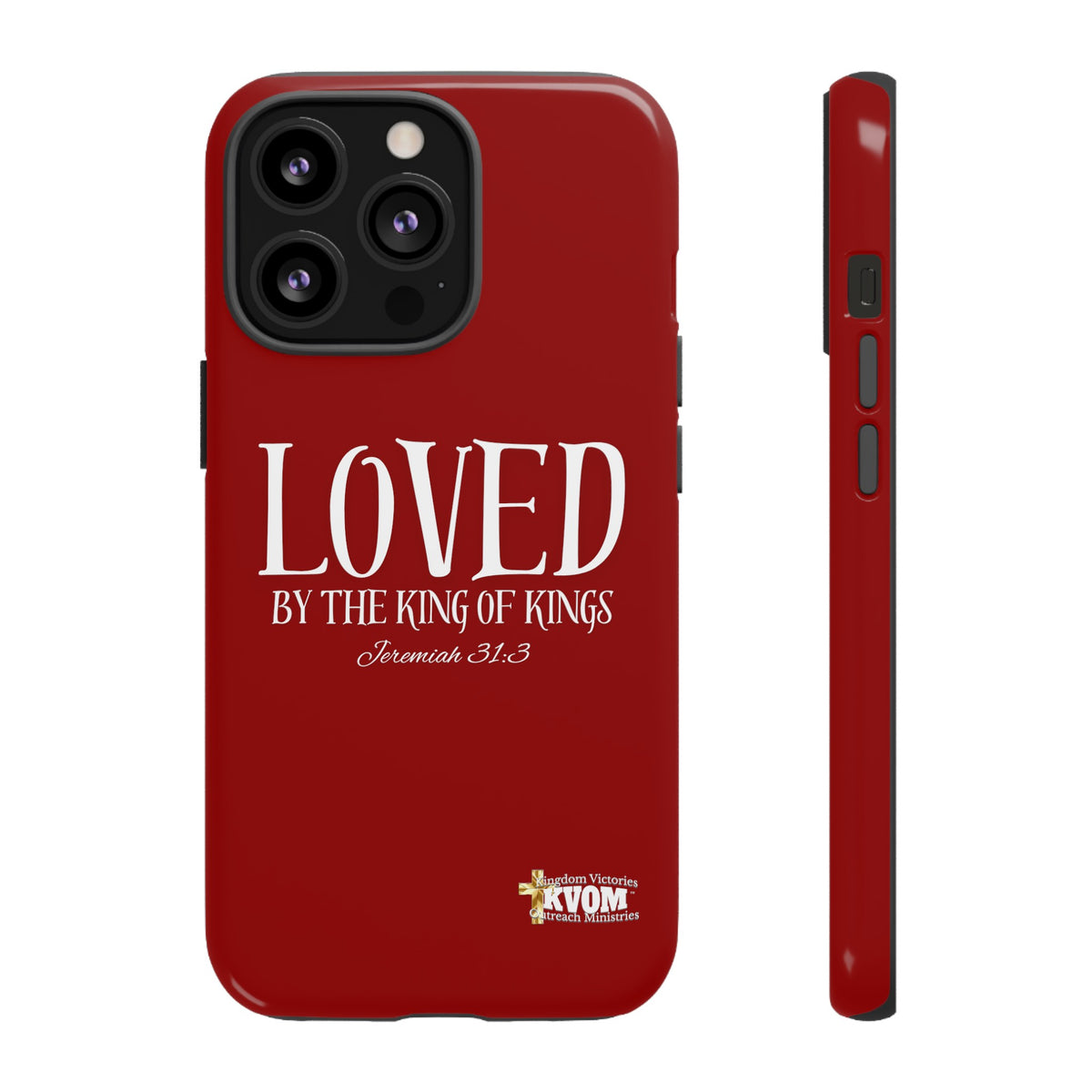 LOVED By The King of Kings Tough Phone Cases