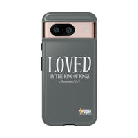 LOVED By The King of Kings Tough Phone Cases