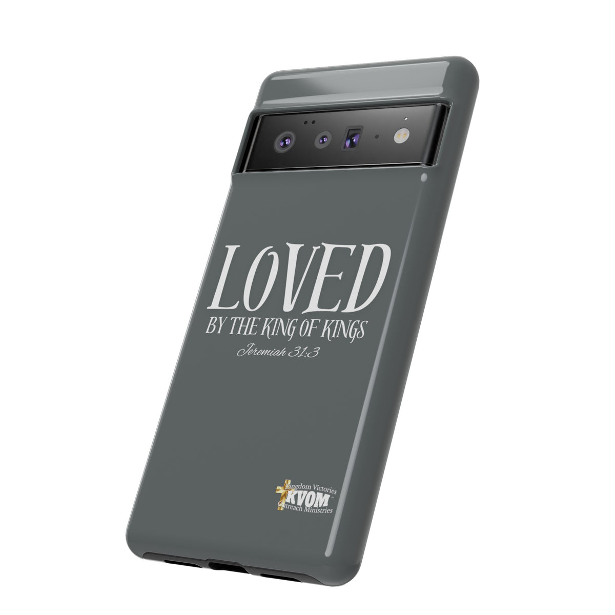 LOVED By The King of Kings Tough Phone Cases