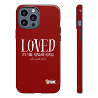 LOVED By The King of Kings Tough Phone Cases