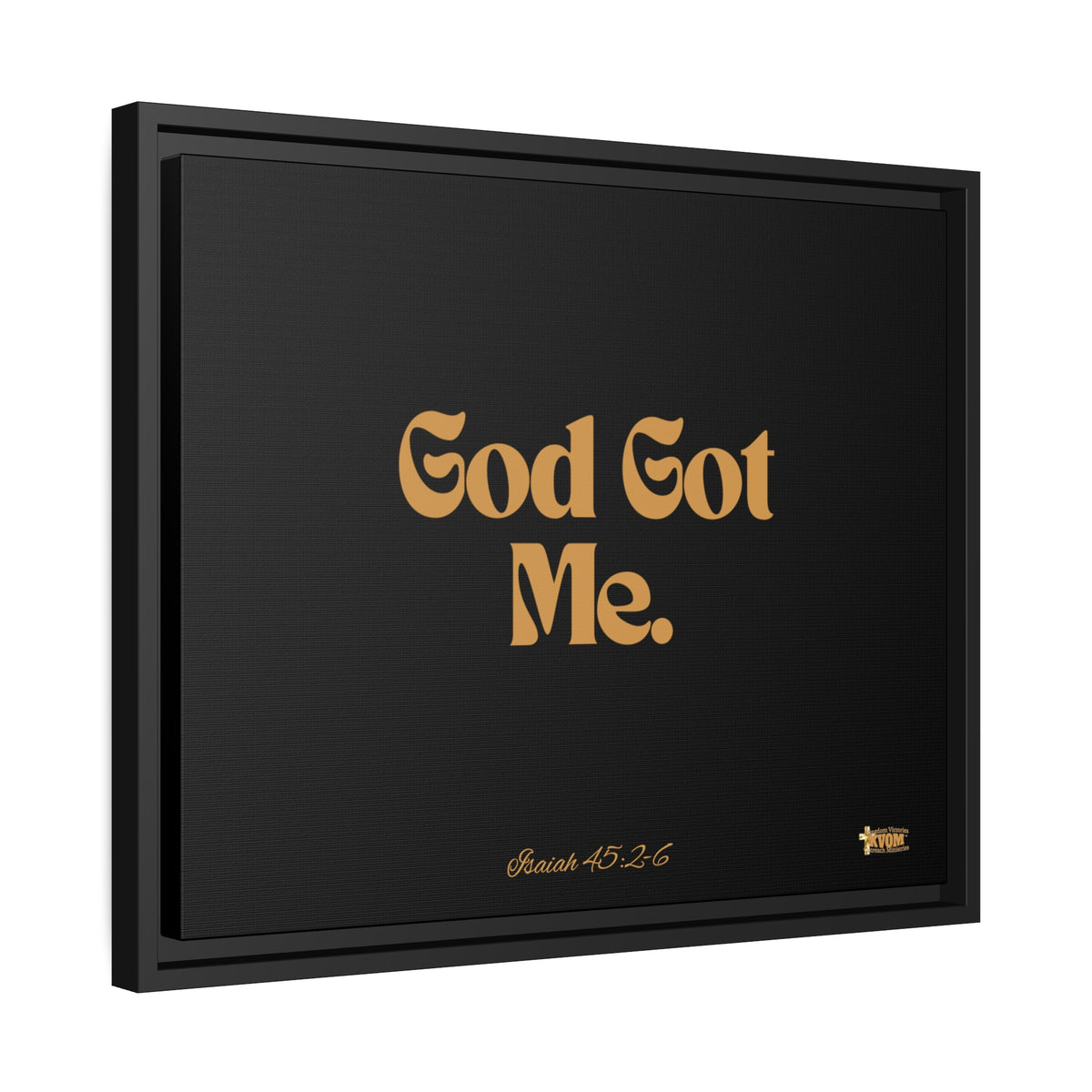 God Got Me Matte Canvas, Black Frame