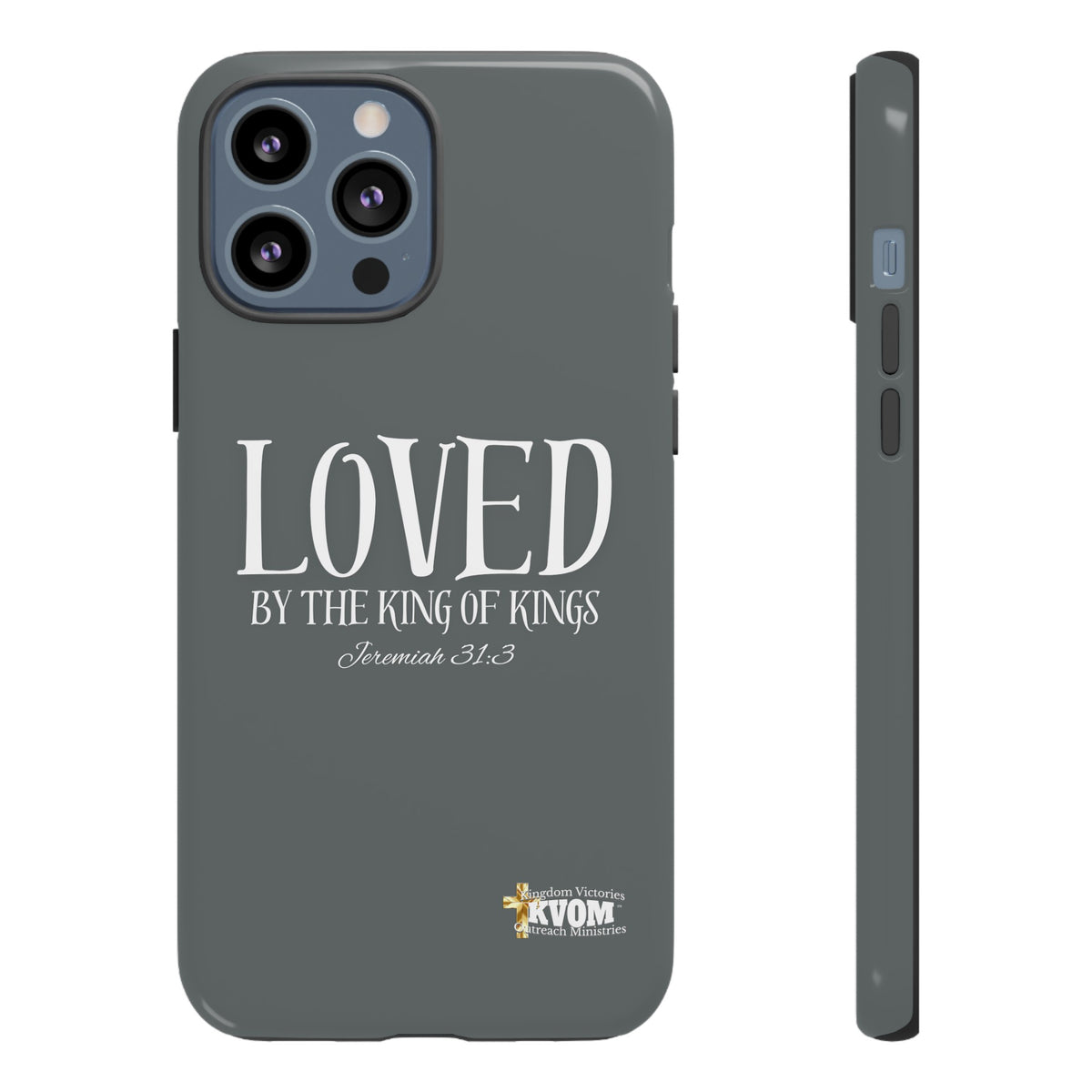 LOVED By The King of Kings Tough Phone Cases