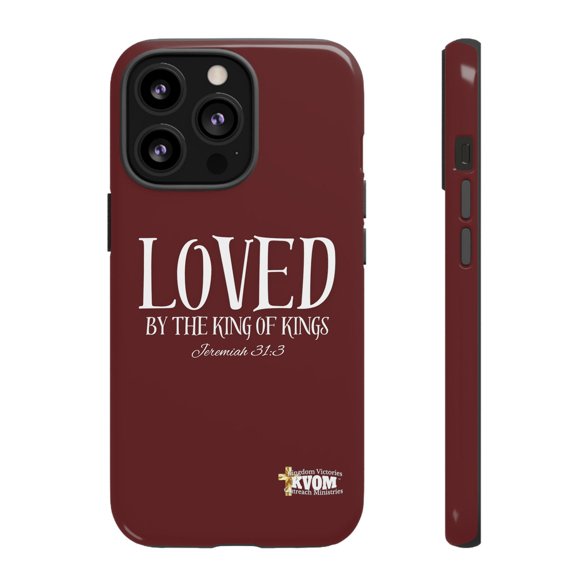 LOVED By The King of Kings Tough Phone Cases