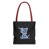 Don't Give Up On God Tote Bag, Black