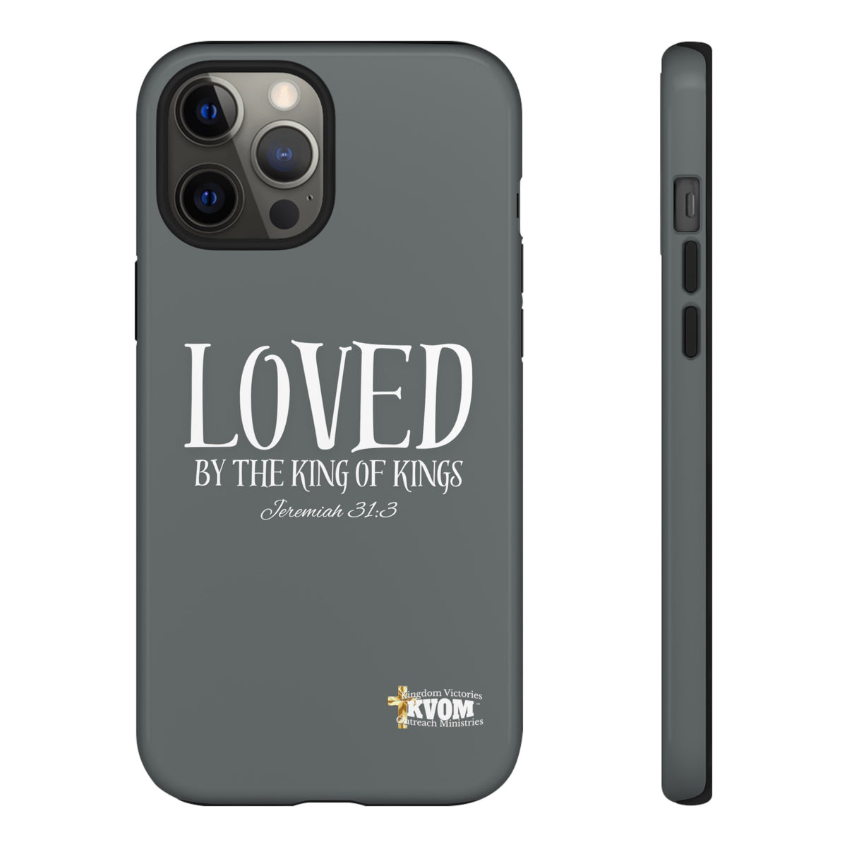 LOVED By The King of Kings Tough Phone Cases