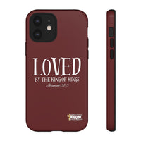 LOVED By The King of Kings Tough Phone Cases