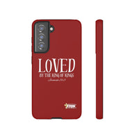 LOVED By The King of Kings Tough Phone Cases