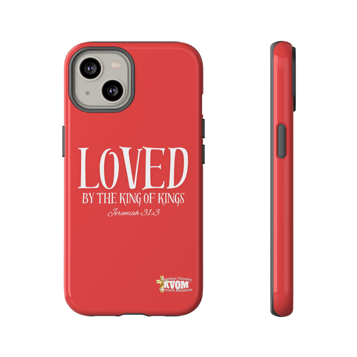 Copy of LOVED By The King of Kings Tough Phone Cases