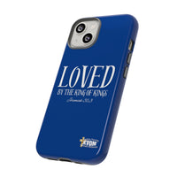 LOVED By The King of Kings Tough Phone Cases