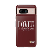 LOVED By The King of Kings Tough Phone Cases