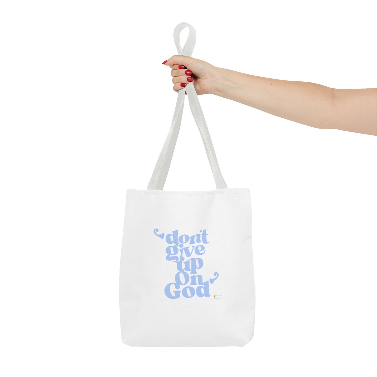 Don't Give Up On God Tote Bag, White