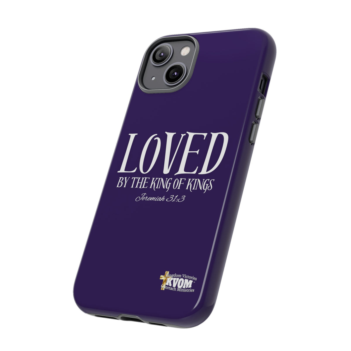 LOVED By The King of Kings Tough Phone Cases