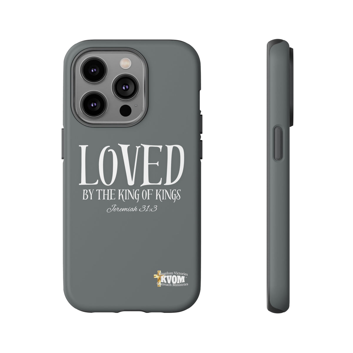 LOVED By The King of Kings Tough Phone Cases