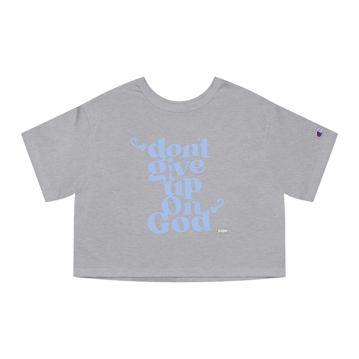 Don't Give Up On God Women's Cropped T-Shirt, Grey