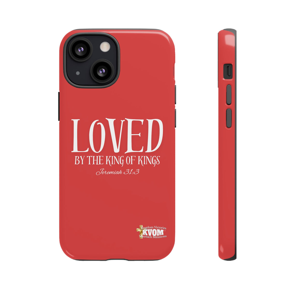 Copy of LOVED By The King of Kings Tough Phone Cases