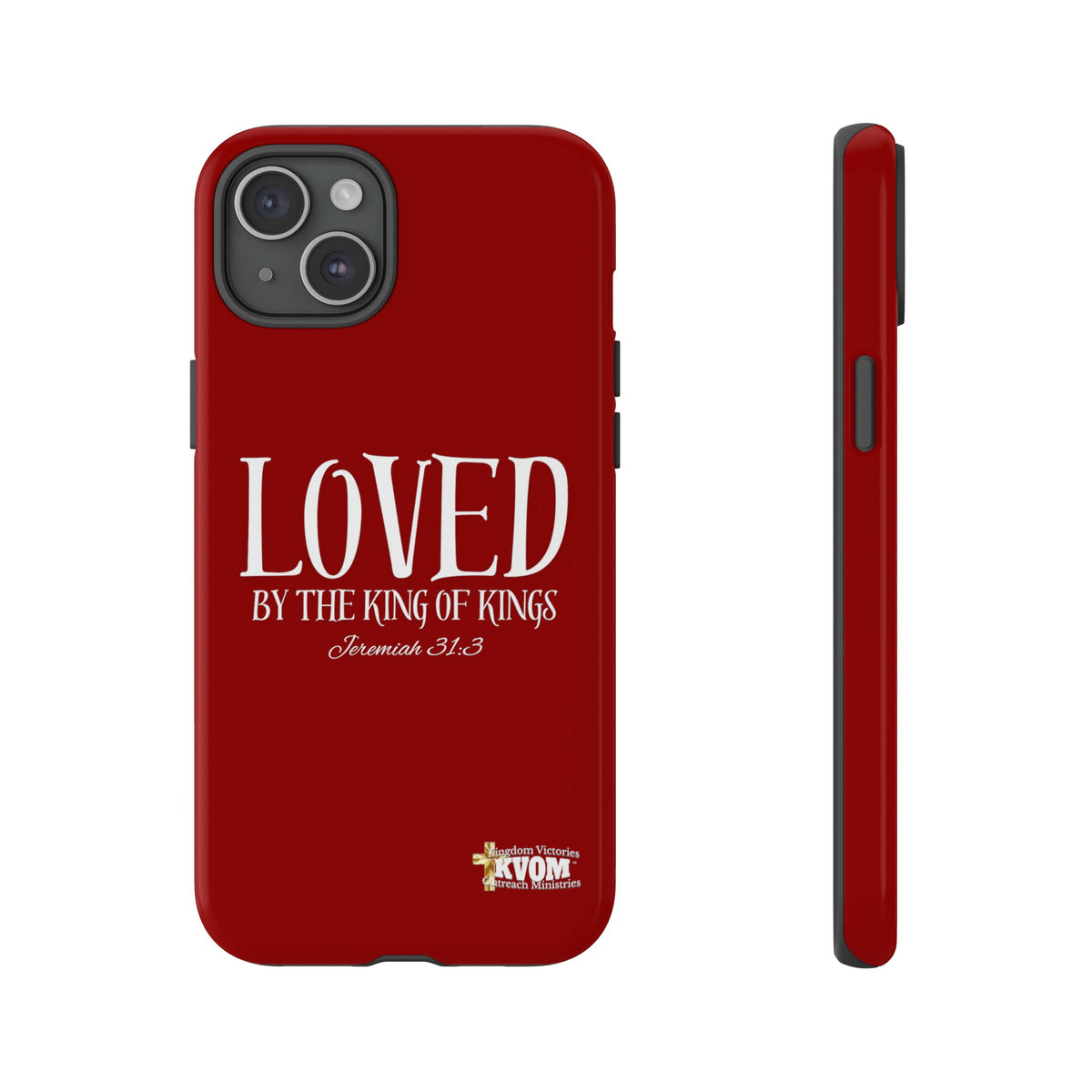 LOVED By The King of Kings Tough Phone Cases