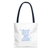 Don't Give Up On God Tote Bag, White