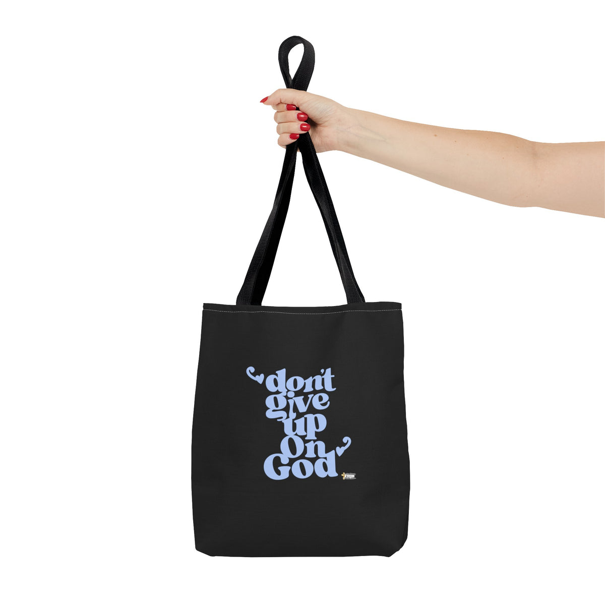 Don't Give Up On God Tote Bag, Black