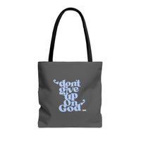 Don't Give Up On God Tote Bag, Grey