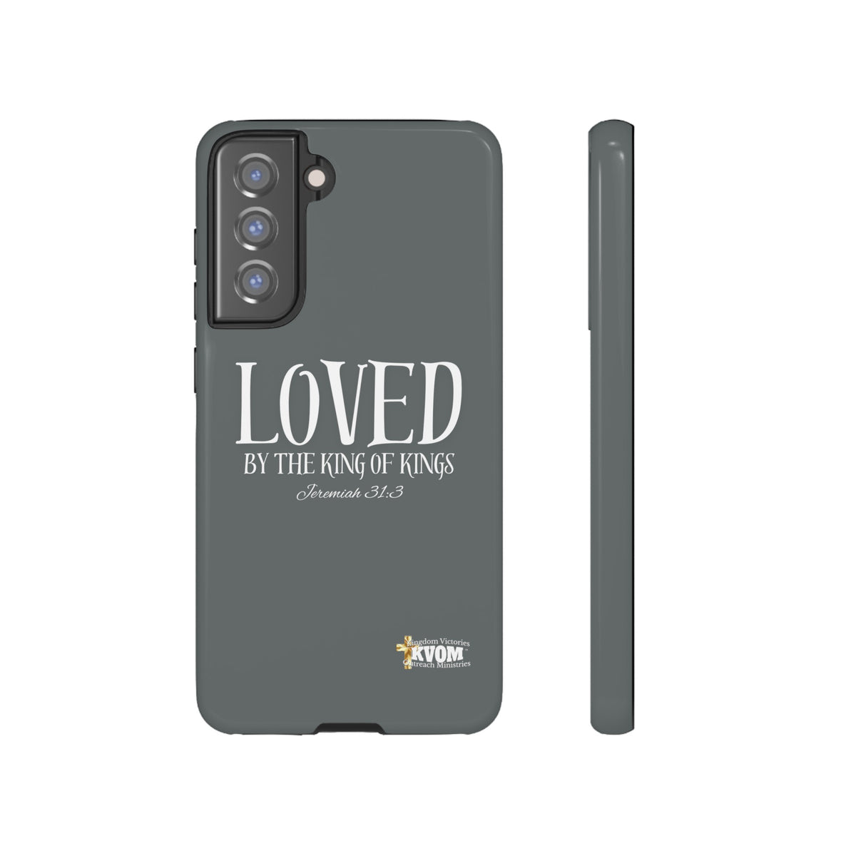 LOVED By The King of Kings Tough Phone Cases