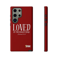 LOVED By The King of Kings Tough Phone Cases