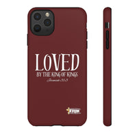 LOVED By The King of Kings Tough Phone Cases