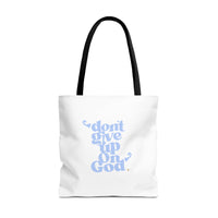 Don't Give Up On God Tote Bag, White