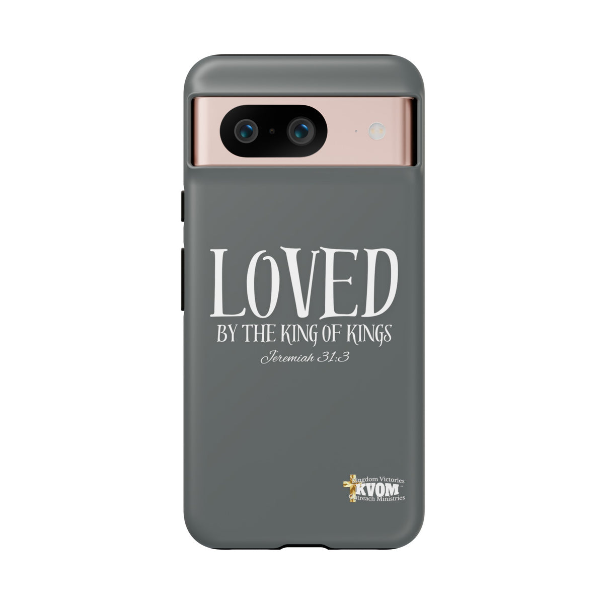 LOVED By The King of Kings Tough Phone Cases