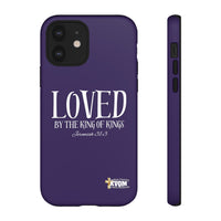 LOVED By The King of Kings Tough Phone Cases